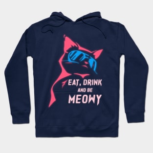 Eat Drink and be Meowy Hoodie